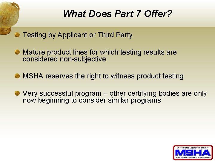 What Does Part 7 Offer? Testing by Applicant or Third Party Mature product lines