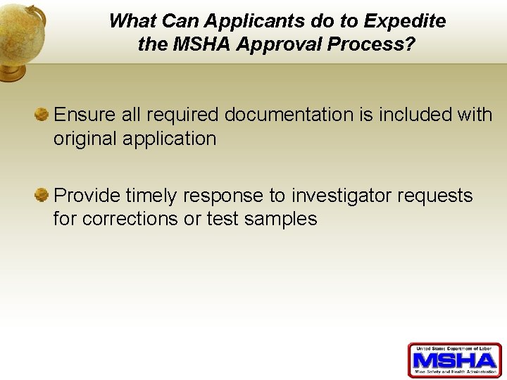 What Can Applicants do to Expedite the MSHA Approval Process? Ensure all required documentation