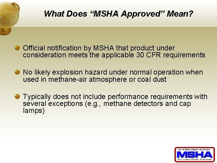 What Does “MSHA Approved” Mean? Official notification by MSHA that product under consideration meets