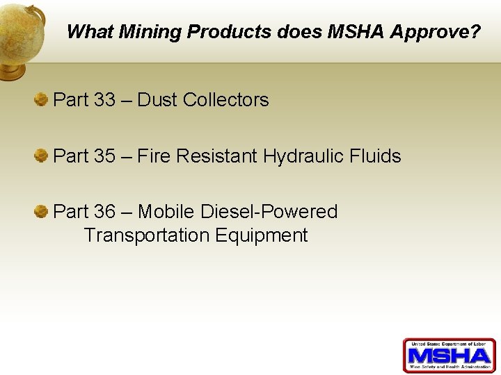 What Mining Products does MSHA Approve? Part 33 – Dust Collectors Part 35 –