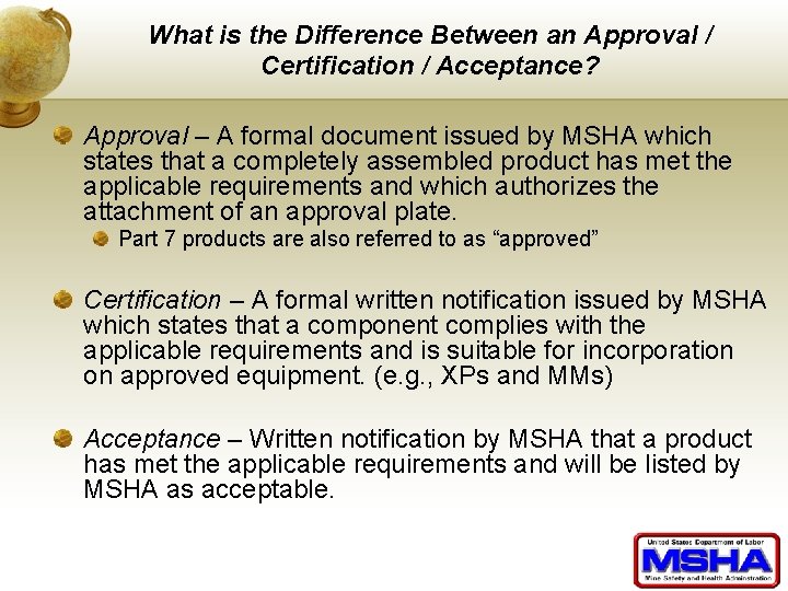 What is the Difference Between an Approval / Certification / Acceptance? Approval – A