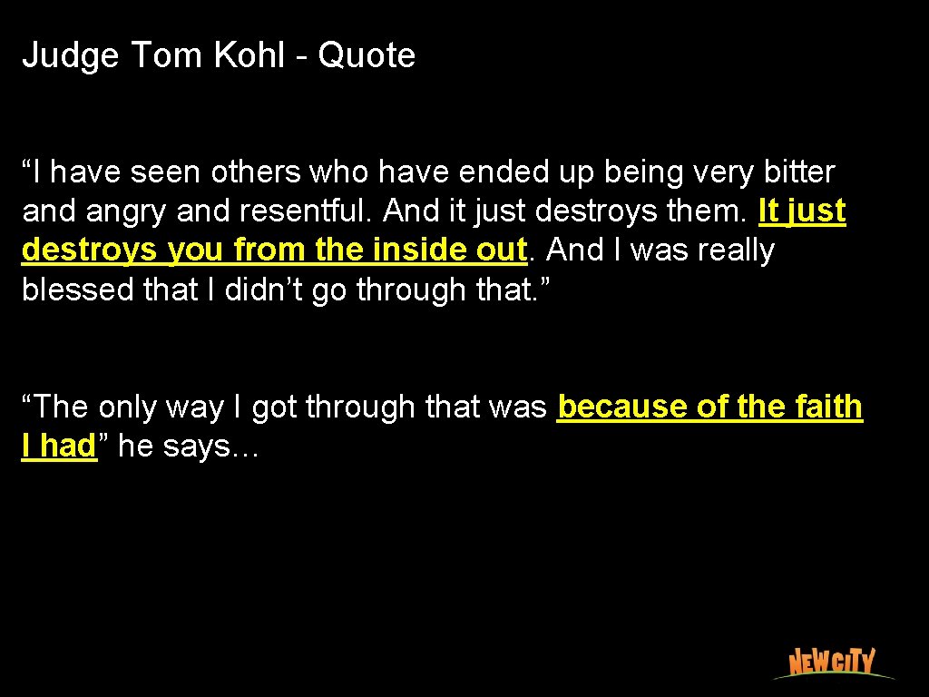 Judge Tom Kohl - Quote “I have seen others who have ended up being