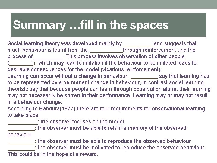 Summary …fill in the spaces Social learning theory was developed mainly by _____and suggests