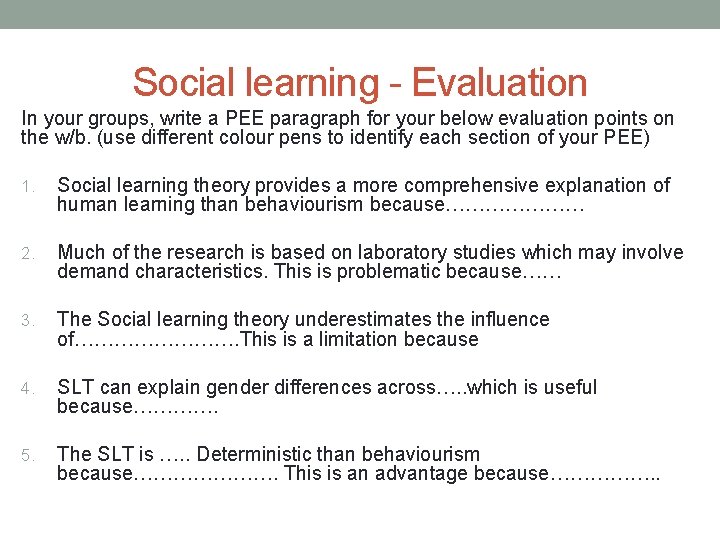 Social learning - Evaluation In your groups, write a PEE paragraph for your below