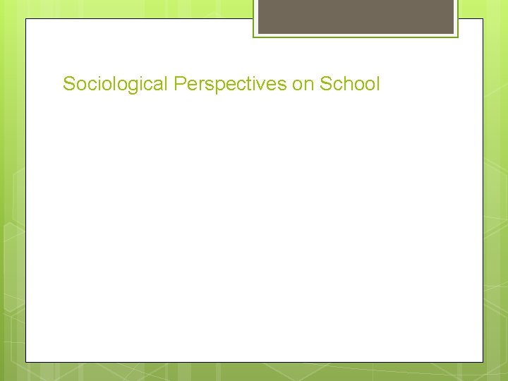 Sociological Perspectives on School 
