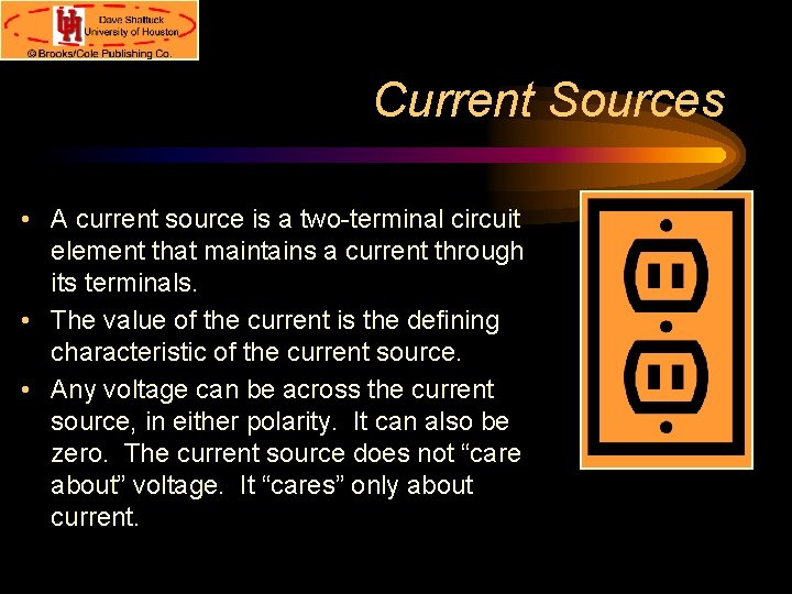 Current Sources • A current source is a two-terminal circuit element that maintains a