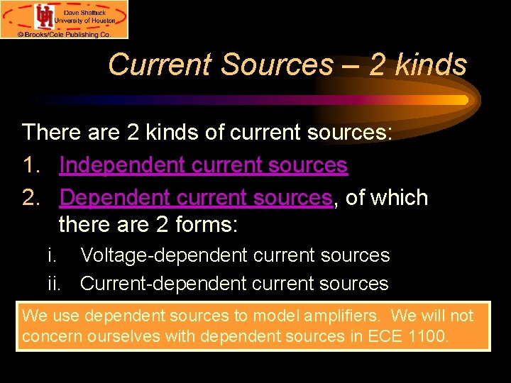 Current Sources – 2 kinds There are 2 kinds of current sources: 1. Independent