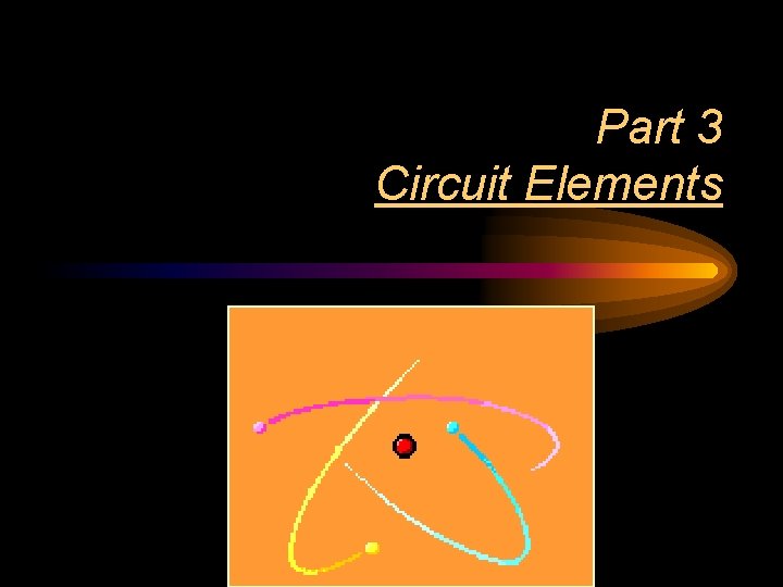 Part 3 Circuit Elements 