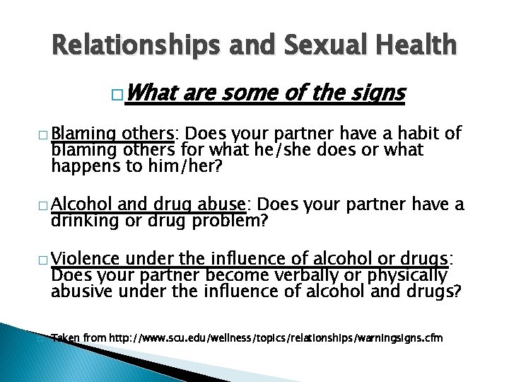 Relationships and Sexual Health �What are some of the signs � Blaming others: Does