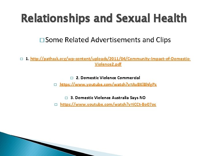 Relationships and Sexual Health � Some � Related Advertisements and Clips 1. http: //pathssk.