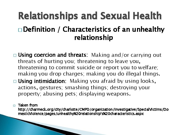 Relationships and Sexual Health � Definition / Characteristics of an unhealthy relationship Using coercion