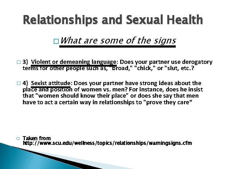 Relationships and Sexual Health � What are some of the signs � 3) Violent