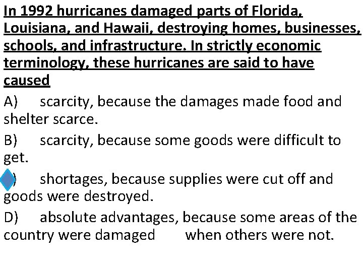 In 1992 hurricanes damaged parts of Florida, Louisiana, and Hawaii, destroying homes, businesses, schools,
