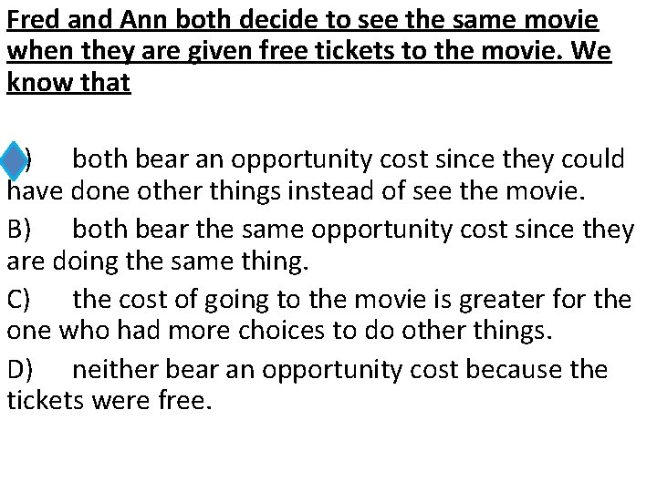 Fred and Ann both decide to see the same movie when they are given