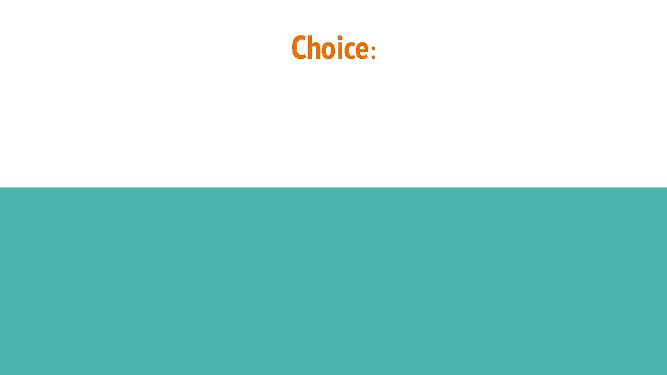 Choice: 