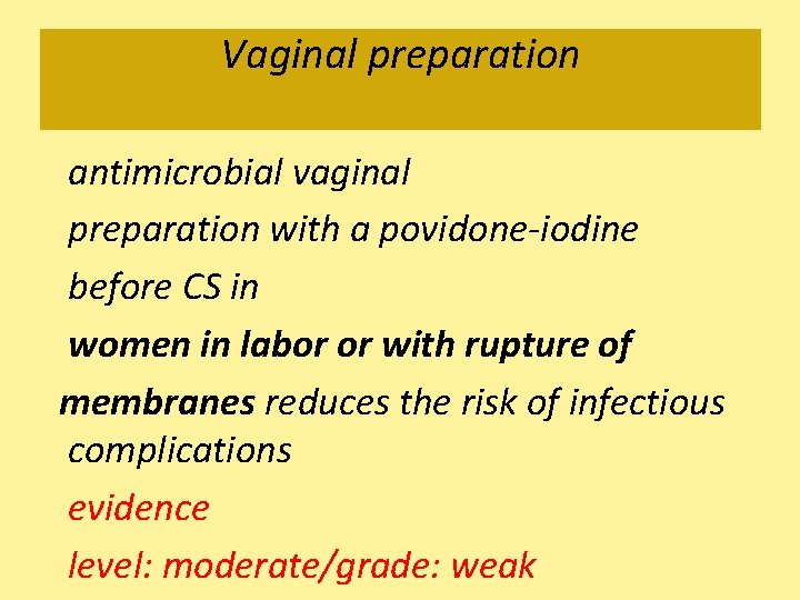 Vaginal preparation antimicrobial vaginal preparation with a povidone-iodine before CS in women in labor