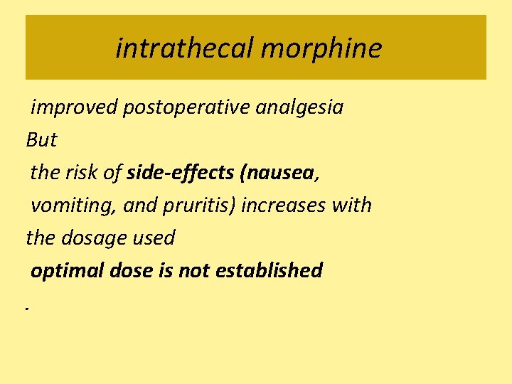 intrathecal morphine improved postoperative analgesia But the risk of side-effects (nausea, vomiting, and pruritis)