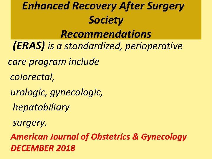 Enhanced Recovery After Surgery Society Recommendations (ERAS) is a standardized, perioperative care program include