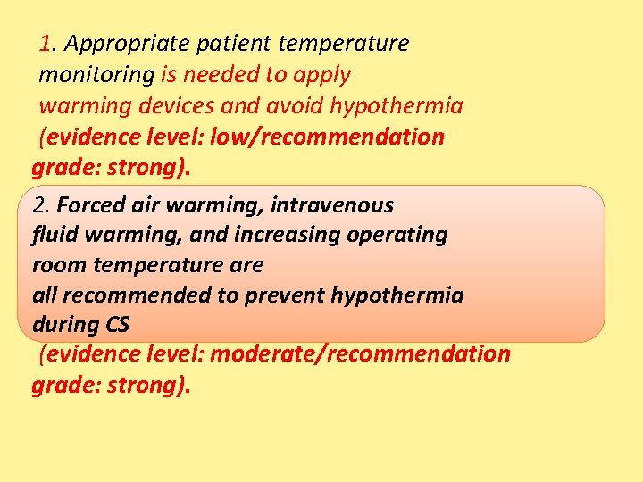 1. Appropriate patient temperature monitoring is needed to apply warming devices and avoid hypothermia