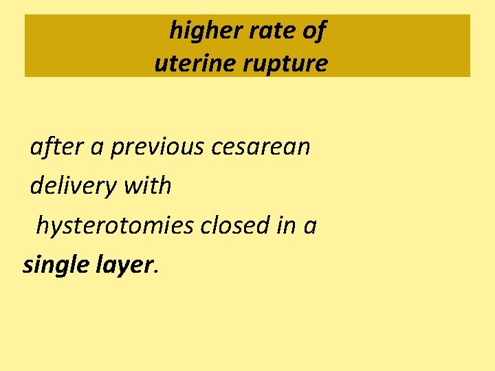 higher rate of uterine rupture after a previous cesarean delivery with hysterotomies closed in