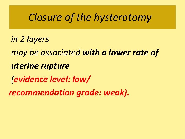 Closure of the hysterotomy in 2 layers may be associated with a lower rate