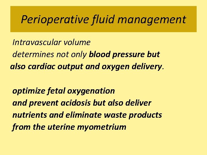 Perioperative fluid management Intravascular volume determines not only blood pressure but also cardiac output