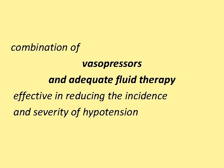 combination of vasopressors and adequate fluid therapy effective in reducing the incidence and severity