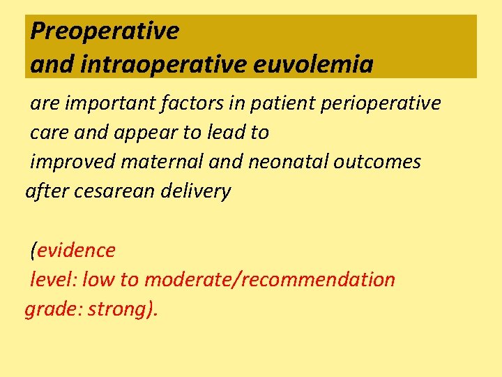 Preoperative and intraoperative euvolemia are important factors in patient perioperative care and appear to