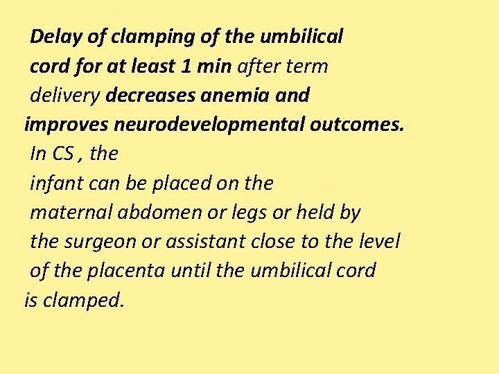 Delay of clamping of the umbilical cord for at least 1 min after term