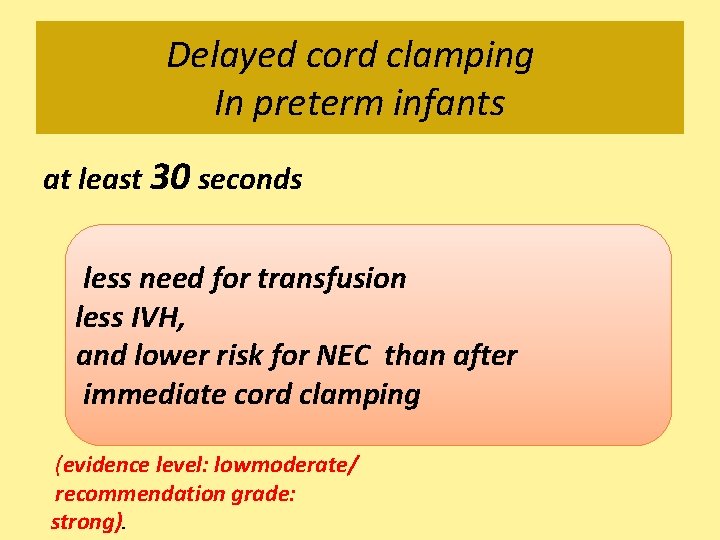 Delayed cord clamping In preterm infants at least 30 seconds less need for transfusion