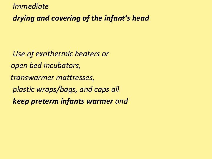 Immediate drying and covering of the infant’s head Use of exothermic heaters or open