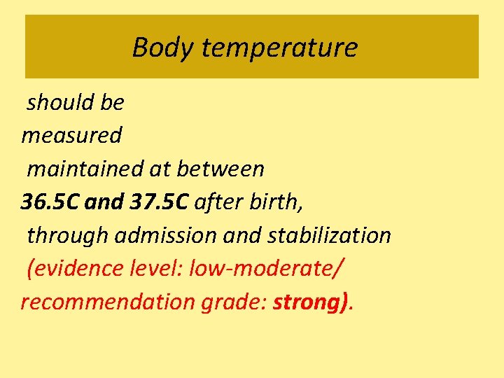 Body temperature should be measured maintained at between 36. 5 C and 37. 5