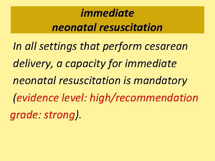 immediate neonatal resuscitation In all settings that perform cesarean delivery, a capacity for immediate