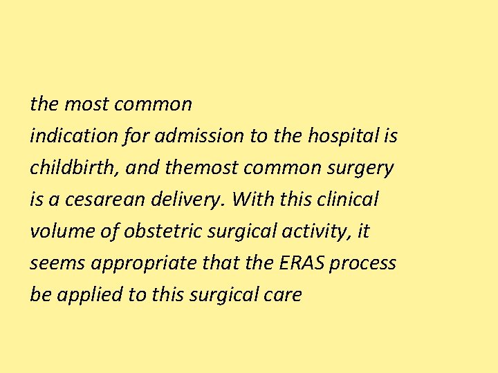 the most common indication for admission to the hospital is childbirth, and themost common