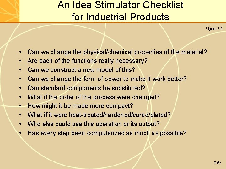 An Idea Stimulator Checklist for Industrial Products Figure 7. 5 • • • Can An Idea Stimulator Checklist for Industrial Products Figure 7. 5 • • • Can
