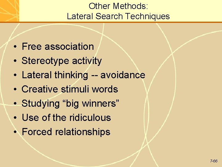 Other Methods: Lateral Search Techniques • • Free association Stereotype activity Lateral thinking -- Other Methods: Lateral Search Techniques • • Free association Stereotype activity Lateral thinking --