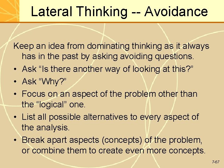 Lateral Thinking -- Avoidance Keep an idea from dominating thinking as it always has Lateral Thinking -- Avoidance Keep an idea from dominating thinking as it always has