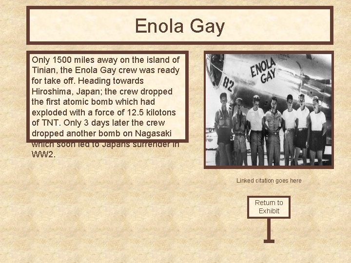 Enola Gay Only 1500 miles away on the island of Tinian, the Enola Gay