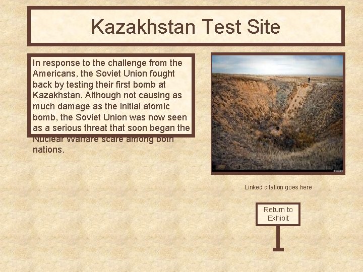 Kazakhstan Test Site In response to the challenge from the Americans, the Soviet Union