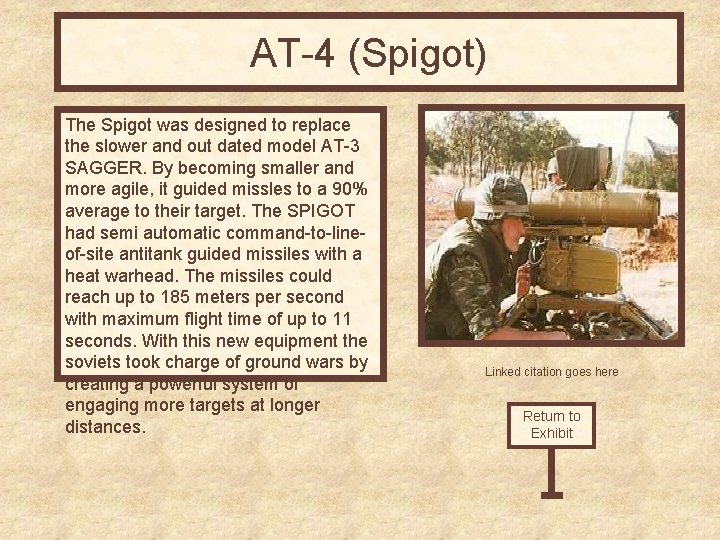 AT-4 (Spigot) The Spigot was designed to replace the slower and out dated model