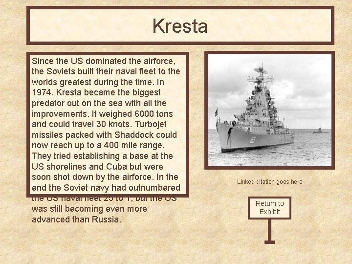 Kresta Since the US dominated the airforce, the Soviets built their naval fleet to