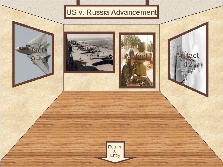 US v. Russia Advancement Room 3 Artifact 9 Artifact 10 Artifact 11 Return to