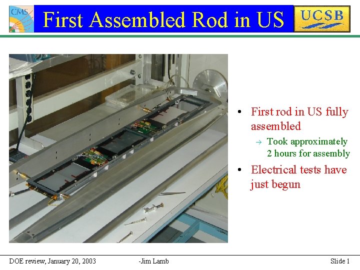 First Assembled Rod in US • First rod in US fully assembled à Took