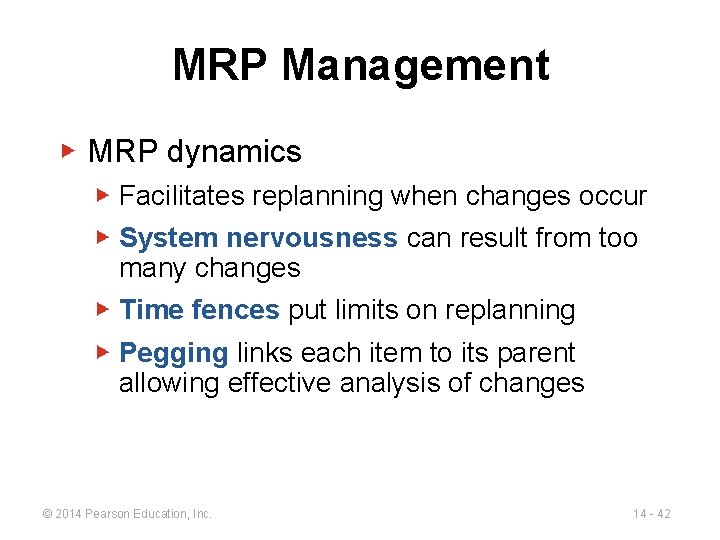 MRP Management ▶ MRP dynamics ▶ Facilitates replanning when changes occur ▶ System nervousness