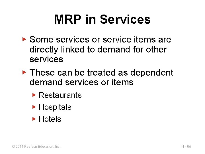 MRP in Services ▶ Some services or service items are directly linked to demand