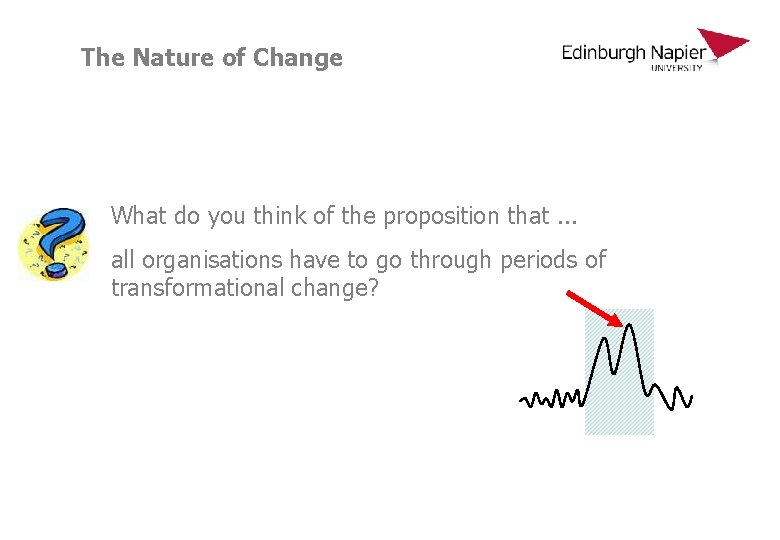 The Nature of Change What do you think of the proposition that. . .