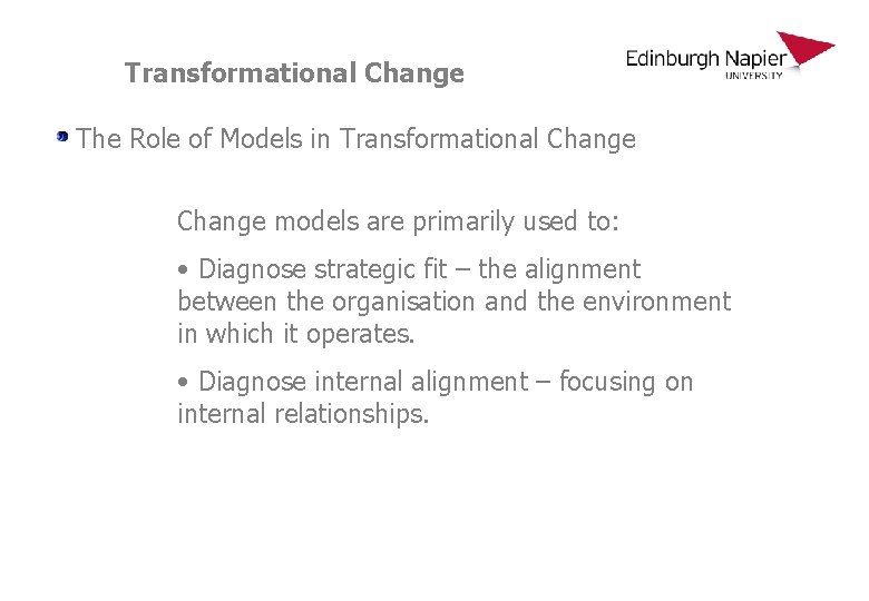 Transformational Change The Role of Models in Transformational Change models are primarily used to: