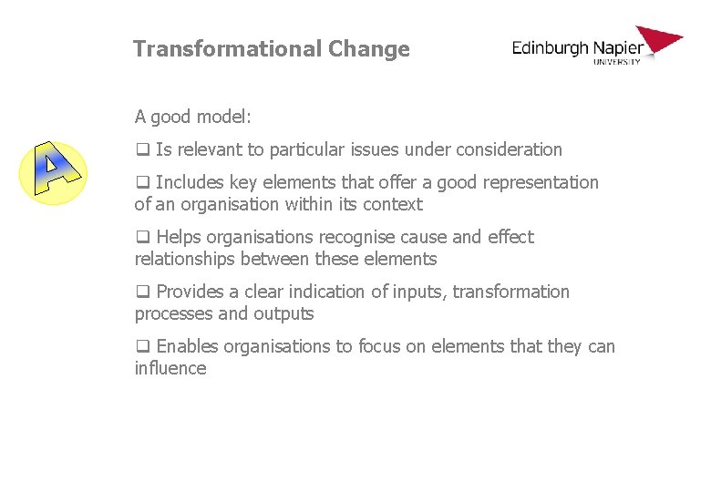 Transformational Change A good model: q Is relevant to particular issues under consideration q