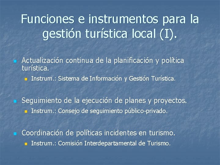 Funciones e instrumentos para la gestión turística local (I). n Actualización continua de la
