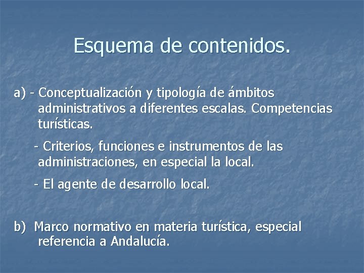 Esquema de contenidos. a) - Conceptualización y tipología de ámbitos administrativos a diferentes escalas.